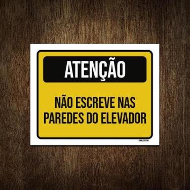 Imagem de Placa Atenção Não Escreva Nas Paredes Do Elevador 36X46 - Sinalizo.Com