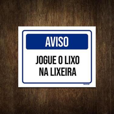 Imagem de Placa De Sinalização - Aviso Jogue O Lixo Na Lixeira 27X35 - Sinalizo