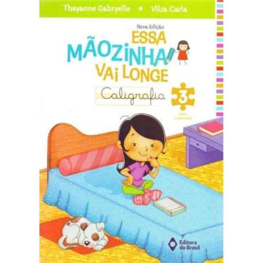 Imagem de Essa Mãozinha Vai Longe: Caligrafia - Educação Fundamental 3 - 04Ed/14