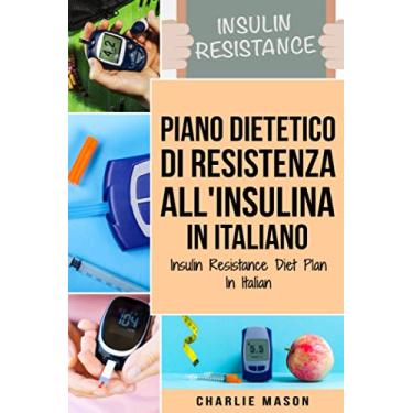 Imagem de Piano Dietetico di Resistenza all'Insulina In italiano/ Insulin Resistance Diet Plan In Italian