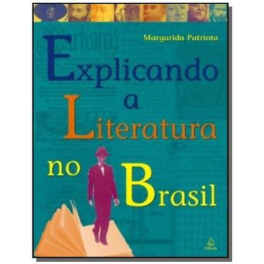 Imagem de Explicando A Literatura No Brasil - Ediouro Publicacoes S/A