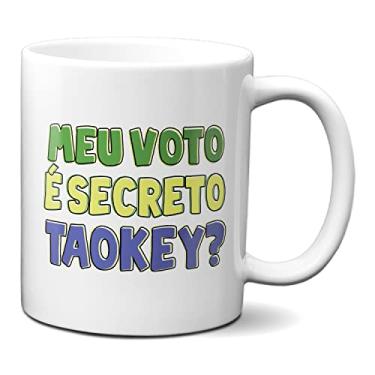 Imagem de Caneca Presente Criativo Meu Voto è Secreto Tá Okey? (Branca)