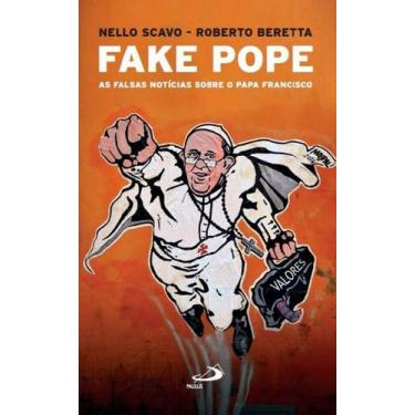 Imagem de Fake Pope - As Falsas Noticias Sobre O Papa Francisco