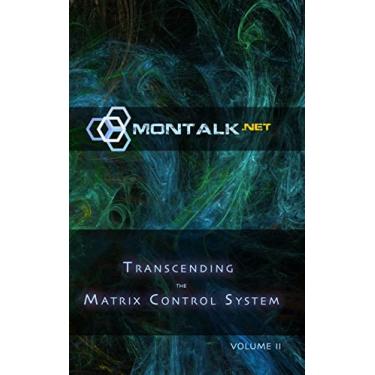 Imagem de Transcending the Matrix Control System, Vol. 2: Physical Print Archive of Montalk.net