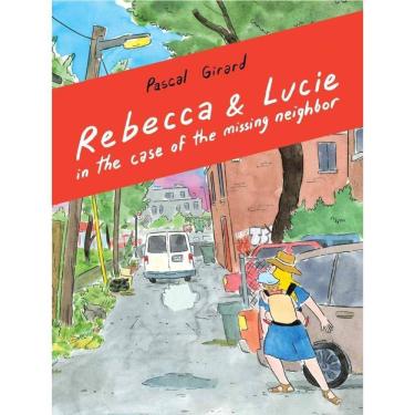 Imagem de Rebecca And Lucie In The Case Of The Missing Neighbor
