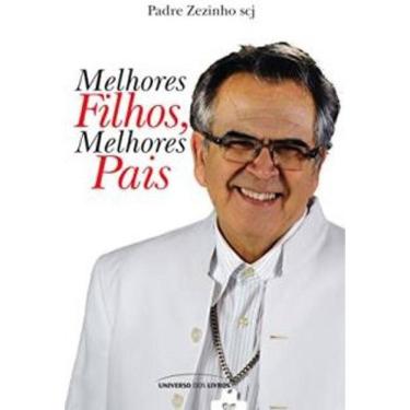 Imagem de Livro Melhores Filhos, Melhores Pais - Padre Zezinho