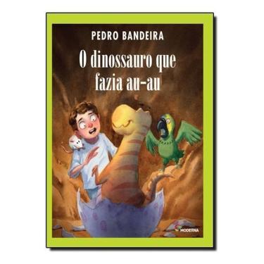 Imagem de Dinossauro Que Fazia Au-au, O