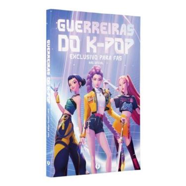 Imagem de Guerreiras Do K-Pop: O Livro Não Oficial Exclusivo Para Fãs