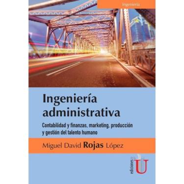 Imagem de Ingeniería  administrativa. Contabilidad y finanzas, marketing, producción y gestión del talento hum