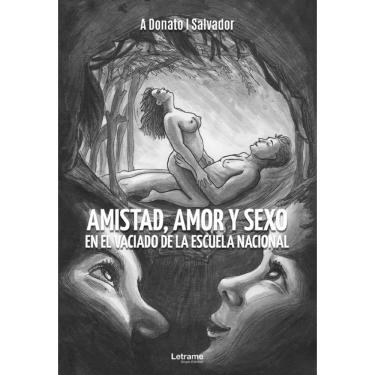 Imagem de Amistad, amor y sexo en el vaciado de la escuela nacional-Espanhol