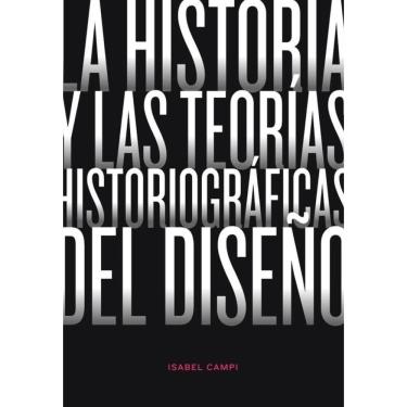 Imagem de La historia y las teorías historiográficas del diseño - Espanhol