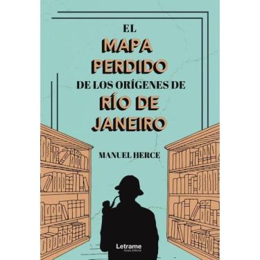 Imagem de El mapa perdido de los orígenes de Río de Janeiro - Espanhol