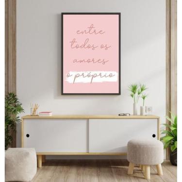 Imagem de Quadro Entre Todos Os Amores O Próprio Moldura Preta 24X18Cm