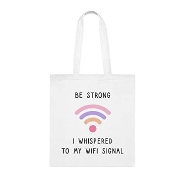 Imagem de Sacola Be Strong I Whispered To My Wifi, presente divertido, bolsa de ombro, bolsas reutilizáveis, ideia de presente de cesta de Natal de aniversário, Branco