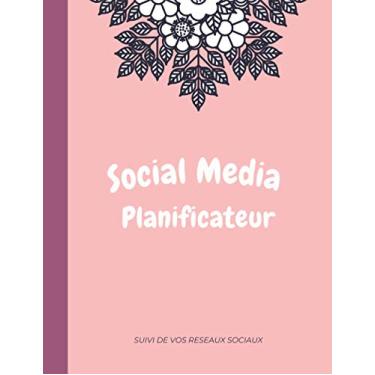 Imagem de Social Media Plannificateur: Agenda pour Influenceuses / Noter et Organiser vos Contenus à Poster sur les Réseaux Sociaux/ Planifier vos Post Noter vos Idées