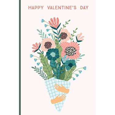 Imagem de Happy Valentine's Day Flowers Journal: Hearts Valentine Lined Notebook | Journal for lover, wife, husband mother personal diary man woman, a marriage journal and family)