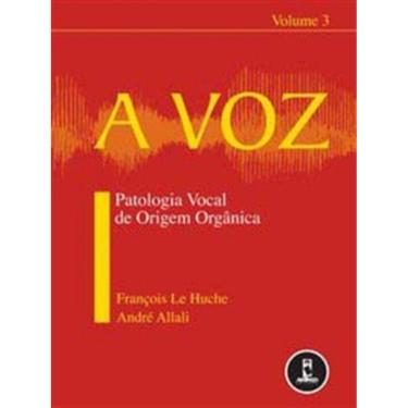 Imagem de Voz Patologia Vocal De Origem Organica  Vol 3, A