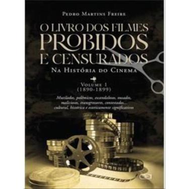 Imagem de O Livro Dos Filmes Proibidos E Censurados Da História Do Cinema - 1890-1899 - Vol. 1