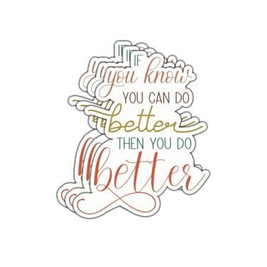 Imagem de (3 peças) If You Know You Can Do Better Then You Do Better Adesivo Engraçado Citações Sarcásticas Frases Inspiradoras Adesivos Decalque Vinil para Tumbler Laptop Kindle Garrafas de Água Livros
