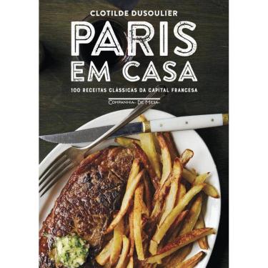 Imagem de Livro -Paris em casa - 100 receitas clássicas da capital francesa
