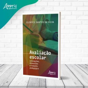 Imagem de Avaliação Escolar - Concepções, Dimensões e Trabalho Pedagógico - APPR