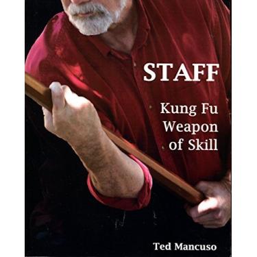 Imagem de Staff: Kung Fu Weapon of Skill (Book and DVD) by Ted Mancuso (2013-05-03) [Paperback] Ted Mancuso and Debbie Shayne