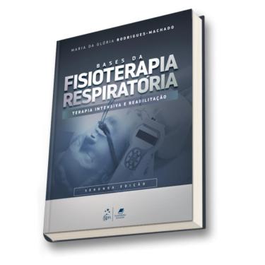 Imagem de Livro - Bases Da Fisioterapia Respiratória - Terapia Intensiva E Reabilitação - Machado 2ª Edição