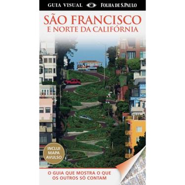 Imagem de Livro - Guia Visual São Francisco e Norte da Califórnia: Guia Que Mostra o Que os Outros só Contam - com Mapa Avulso