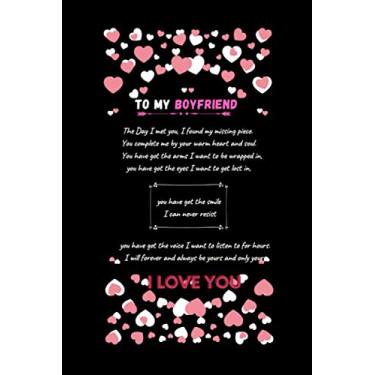 Imagem de To My Boyfriend the Day I Met You I Found My Missing Piece ...: Valentines Day Funny Gifts for Boyfriend - Him -Lovers / 122 Pages 6x9 Journal Notebook