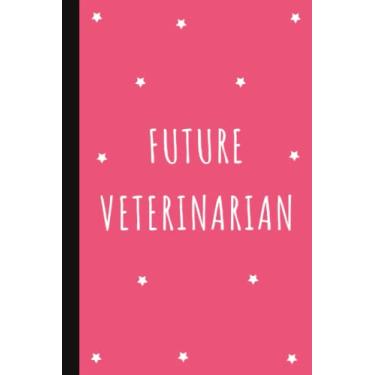 Imagem de Future Veterinarian: Lined Notebook Journal for Vet Students | Veterinarian Gifts