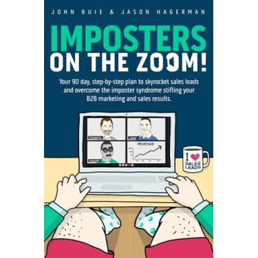Imagem de Imposters on the Zoom!: Your 90 day, step-by-step plan to skyrocket sales leads and overcome the imposter syndrome stifling your B2B marketing and sales results.