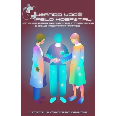 Imagem de Guiando Você Pelo Hospital: Um Guia para Pacientes Internados e Seus Acompanhantes