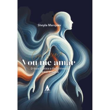 Imagem de Com Licença Vou me Amar: O Guia Prático e Definitivo do Amor Próprio