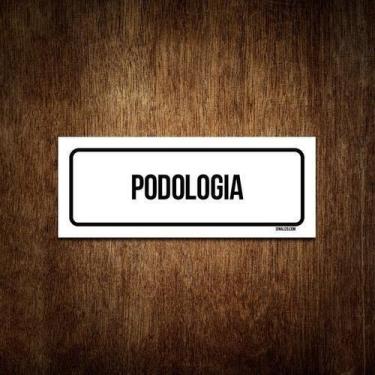 Imagem de Placa De Sinalização Setor - Podologia (30X10) - Sinalizo