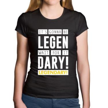 Imagem de Baby Look Algodão It's gonna be Legendary - Foca na Moda, Preto, GGG