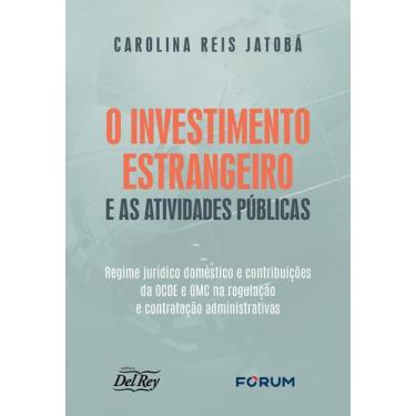 Imagem de Livro - O Investimento Estrangeiro e as Atividades Públicas