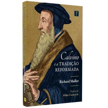 Imagem de Calvino E A tradição reformada