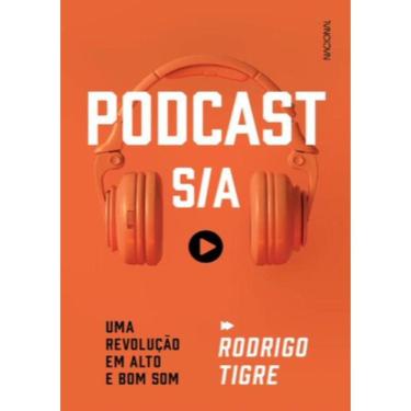 Imagem de Podcast S/A - Uma Revolucao Em Alto E Bom Som