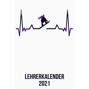 Imagem de Lehrerkalender 2021: DIN A5 Kalender von 01/2021 - 12/2021 1 Tag = 1 Seite mit großem Tageskalender und großartiger Übersicht. Monatsübersicht, ... / Snowboard Fans heartbeat herzschlag
