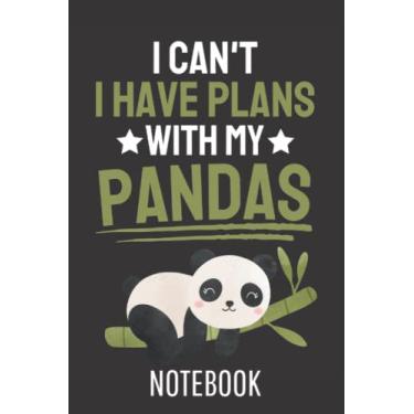 Imagem de I Cant I Have Plans With My Pandas: College Ruled Journal or Notebook (6x9 inches) with 120 pages