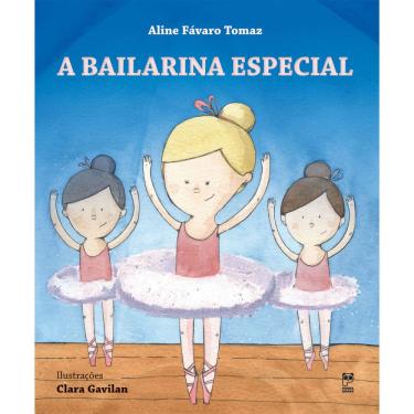 Imagem de Livro - A Bailarina Especial - Aline Fávaro Tomaz