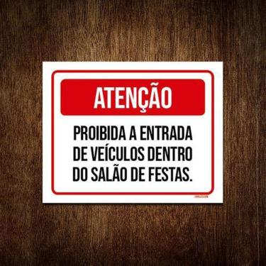 Imagem de Placa Atenção Proibida Entrada Veículos Salão Festa 27X35