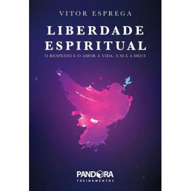 Imagem de Livro Liberdade Espiritual - Vitor Esprega - Pandora Treinamentos
