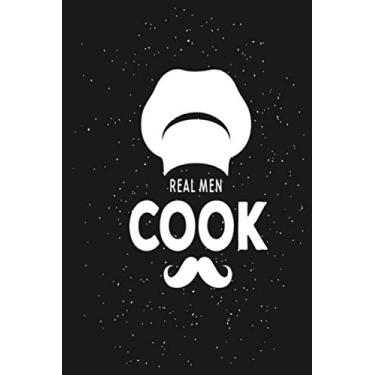 Imagem de Real Men Cook: Blank Recipe Journal to Write in for men, Food Cookbook Design, all Your Special Recipes and Notes for Your Favorite