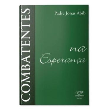 Imagem de Combatentes na esperanca - EDITORA CANCAO NOVA, 3