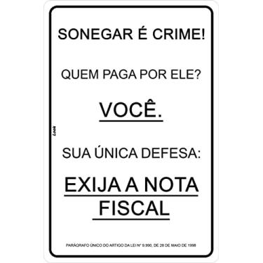 Imagem de Placa Sinalização Sonegar É Crime Exija Nota Fiscal Tamanho:20X30CM