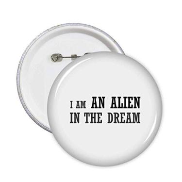 Imagem de Broche I Am an Alien in The Dream Broche Emblema de Decoração 5 peças