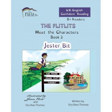Imagem de THE FLITLITS, Meet the Characters, Book 3, Jester Bit, 8+Readers, U.K. English, Confident Reading: Read, Laugh and Learn