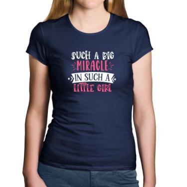 Imagem de Baby Look Algodão Such a big miracle in a such litle girl - Foca na Mo