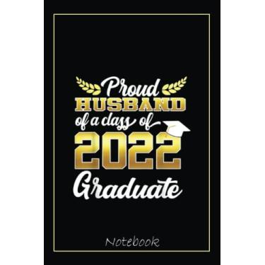 Imagem de Proud Husband of a Class of 2022 Graduate Funny Senior 2022 Notebook Vintage Style: Graduation Gift Diary For Notes, Congratulations, Graduate ... Journal, 6x9 college ruled notebook